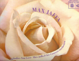 Max Jaffa & His Concert Orchestra* - Melodies You Love Vinyl LP (LP Record)