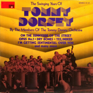 Members Of The Tommy Dorsey Orchestra* - The Swinging Years Of Tommy Dorsey Vinyl LP (LP Record, Compilation)