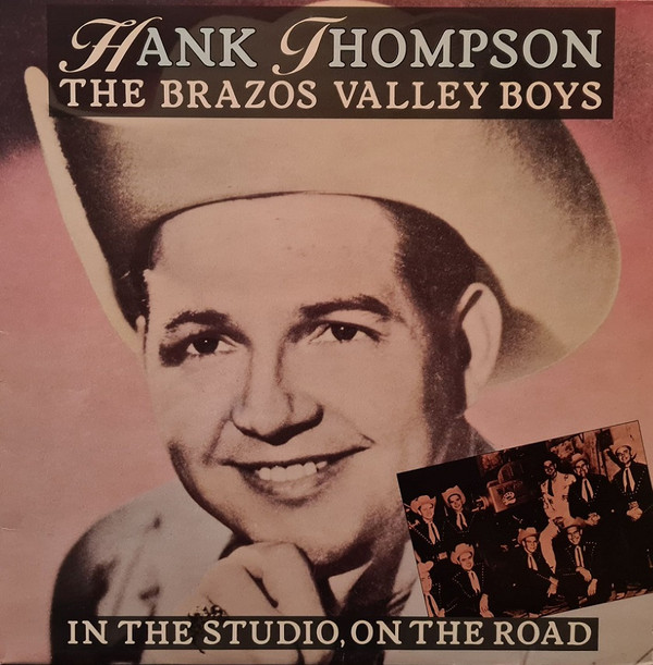 Hank Thompson and His Brazos Valley Boys - In The Studio, On The Road Vinyl LP (LP Record, Compilation)
