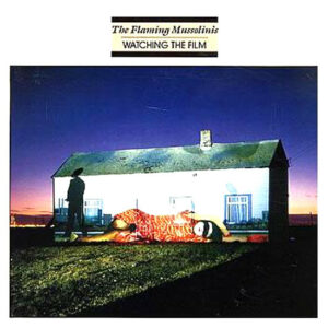 The Flaming Mussolinis - Watching The Film Vinyl LP (LP Record, Album)