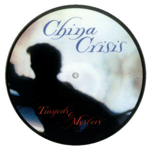 China Crisis - Tragedy and Mystery (7 Inch Vinyl Record Single, Picture Disc)