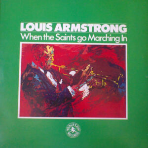 Louis Armstrong - When The Saints Go Marching In Vinyl LP (LP Record, Comp, Mono)