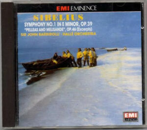 Jean Sibelius, Sir John Barbirolli Conducting Hallé Orchestra - Sibelius Symphony No. 1 In E Minor, Op. 39, Pelleas And Melisande, Op. 46 (Excerpts) (CD)