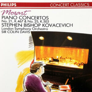 Mozart - Stephen Bishop Kovacevich, London Symphony Orchestra, Sir Colin Davis - Piano Concertos No. 21, K.467 and No. 25, K.503 (CD, Album)