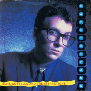 Elvis Costello And The Attractions - Sweet Dreams 7 Inch Vinyl Single (7 Inch Record) (45 Record)
