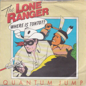 Quantum Jump - The Lone Ranger 7 Inch Vinyl Single (7 Inch Record) (45 Record)