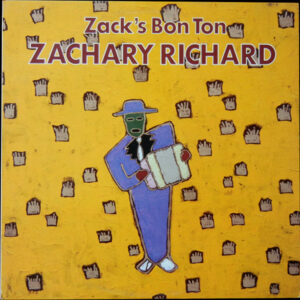 Zachary Richard - Zack's Bon Ton Vinyl LP (LP Record, Album)