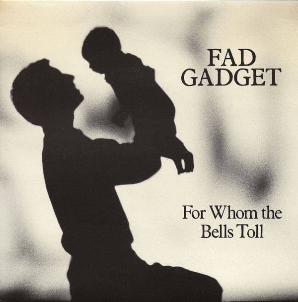 Fad Gadget - For Whom The Bells Toll 7 Inch Vinyl Single (7" Record, Single)