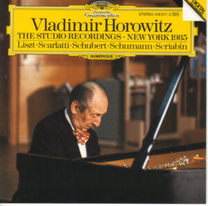 Vladimir Horowitz - The Studio Recordings - New York 1985: Liszt · Scarlatti · Schubert · Schumann · Scriabin (CD, Album)