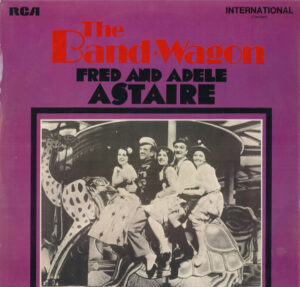 Fred Astaire, Adele Astaire, Leo Reisman And His Orchestra - The Band Wagon Vinyl LP (LP Record)
