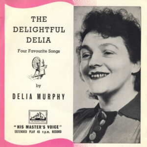 Delia Murphy - The Delightful Delia 7 Inch Vinyl Single (7 Inch Record, EP, Mono)