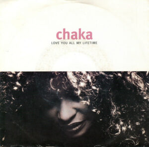 Chaka Khan - Love You All My Lifetime 7 Inch Vinyl Single (7 Inch Record) (45 Record)