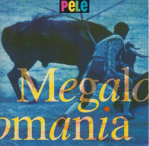 Pele - Megalomania 7 Inch Vinyl Single (7 Inch Record) (45 Record)