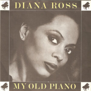Diana Ross - My Old Piano 7 Inch Vinyl Single (7 Inch Record) (45 Record)