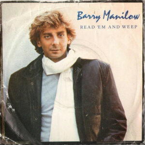 Barry Manilow - Read 'Em And Weep 7 Inch Vinyl Single (7 Inch Record) (45 Record)