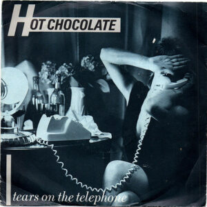 Hot Chocolate - Tears On The Telephone 7 Inch Vinyl Single (7 Inch Record, Single)