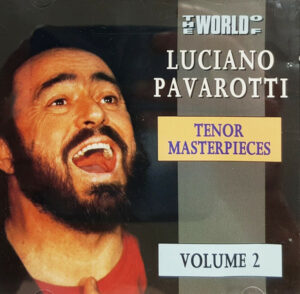 Luciano Pavarotti - The World Of Luciano Pavarotti - Tenor Masterpieces Volume 2 (CD, Compilation)