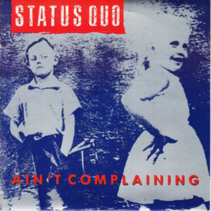 Status Quo - Ain't Complaining 7 Inch Vinyl Single (7 Inch Record) (45 Record)