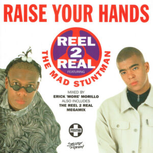 Reel 2 Real Featuring The Mad Stuntman - Raise Your Hands 7 Inch Vinyl Single (7 Inch Record) (45 Record)