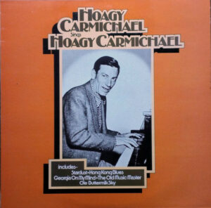 Hoagy Carmichael - Hoagy Carmichael Sings Hoagy Carmichael Vinyl LP (LP Record, Mono)