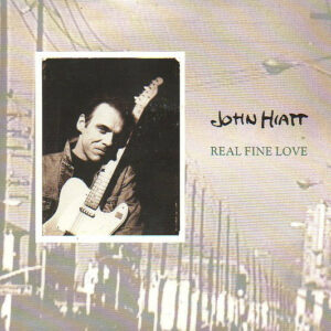John Hiatt - Real Fine Love 7 Inch Vinyl Single (7 Inch Record) (45 Record)