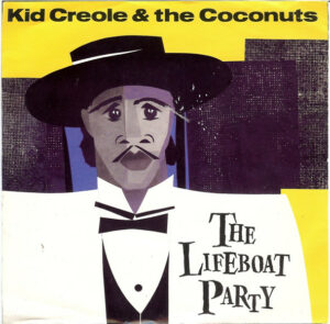Kid Creoleand The Coconuts - The Lifeboat Party 7 Inch Vinyl Single (7 Inch Record) (45 Record)