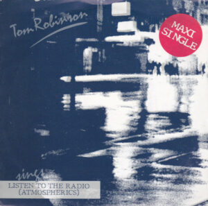 Tom Robinson - Listen To The Radio (Atmospherics) 7 Inch Vinyl Single (7 Inch Record) (45 Record)