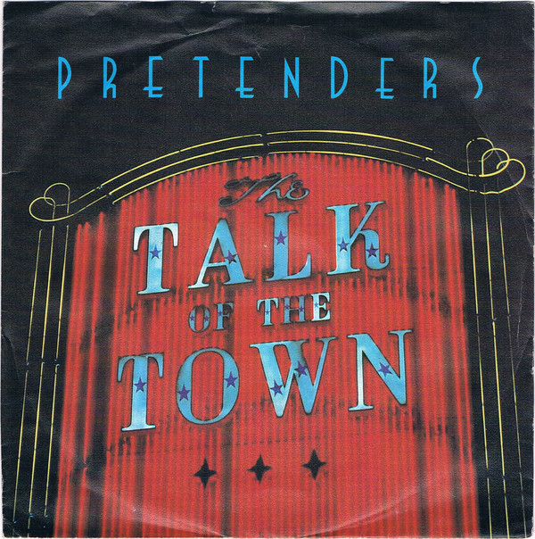 Pretenders - Talk Of The Town 7 Inch Vinyl Single (7 Inch Record) (45 Record)