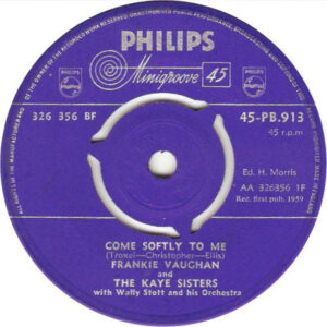 Frankie Vaughan And The Kaye Sisters - Come Softly To Me / Say Something Sweet To Your Sweetheart 7 Inch Vinyl Single (7 Inch Record) (45 RPM Record)