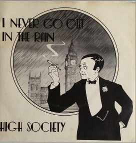 High Society - I Never Go Out In The Rain 7 Inch Vinyl Single (7 Inch Record) (45 Record)