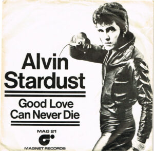 Alvin Stardust - Good Love Can Never Die 7 Inch Vinyl Single (7 Inch Record) (45 Record)