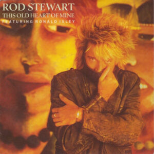 Rod Stewart Featuring Ronald Isley - This Old Heart Of Mine 7 Inch Vinyl Single (7 Inch Record)