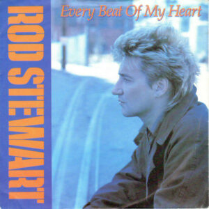 Rod Stewart - Every Beat Of My Heart 7 Inch Vinyl Single (7 Inch Record) (45 Record)
