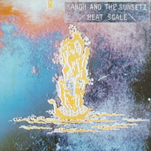 Sandii and The Sunsetz - Heat Scale Vinyl LP (LP Record, Album)