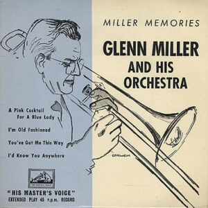 Glenn Miller And His Orchestra - Miller Memories 7 Inch Vinyl Single (7 Inch Record, EP)