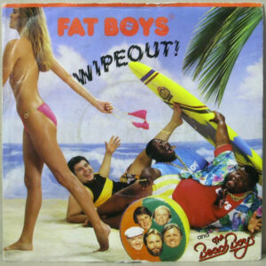 Fat Boys and The Beach Boys - Wipeout! 7 Inch Vinyl Single (7 Inch Record) (45 Record)
