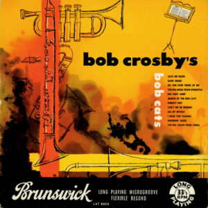 Bob Crosby And The Bob Cats - Bob Crosby's Bob Cats Vinyl LP (LP Record, Album, Mono)