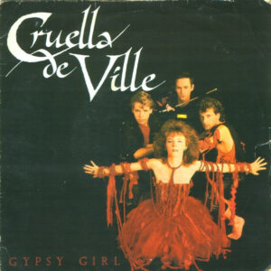 Cruella De Ville - Gypsy Girl 7 Inch Vinyl Single (7 Inch Record) (45 Record)