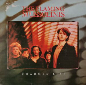 The Flaming Mussolinis - Charmed Life Vinyl LP (LP Record, Album)