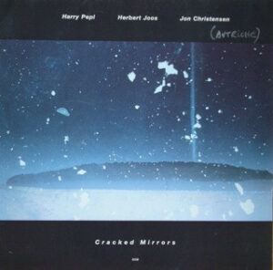 Harry Pepl / Herbert Joos / Jon Christensen - Cracked Mirrors Vinyl LP (LP Record, Album)