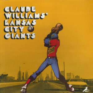 Claude Williams' Kansas City Giants - Claude Williams' Kansas City Giants Vinyl LP (LP Record, Album)