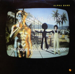 The Alpha Band - The Statue Makers Of Hollywood Vinyl LP (LP Record, Album)