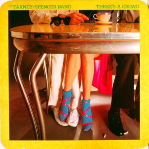 The Tarney/Spencer Band - Three's A Crowd Vinyl LP (LP Record, Album)