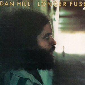 Dan Hill - Longer Fuse Vinyl LP (LP Record, Album, Gatefold)