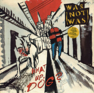 Was (Not Was) - What Up, Dog? Vinyl LP (LP Record, Album)