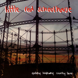 Little Red Schoolhouse - Grubby Highway Country Lane Vinyl LP (LP Record, Album)