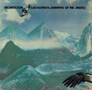 Incantation - Cacharpaya (Panpipes Of The Andes) Vinyl LP (LP Record, Album)