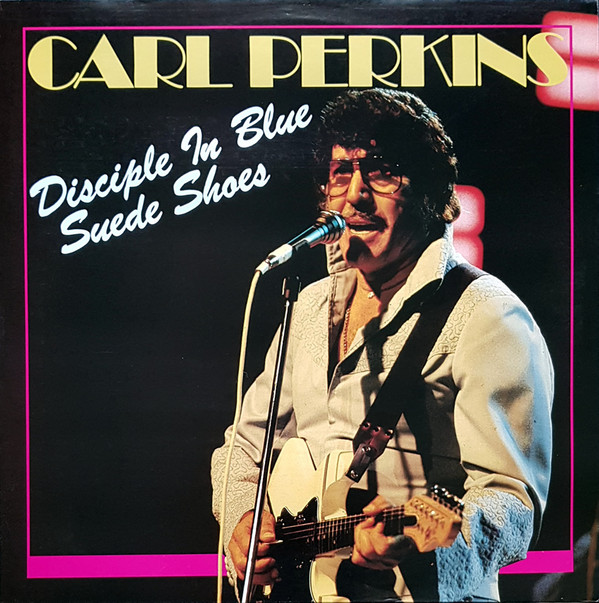 Carl Perkins - Disciple In Blue Suede Shoes Vinyl LP (LP Record, Compilation)