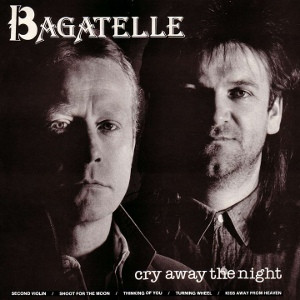 Bagatelle  - Cry Away The Night Vinyl LP (LP Record)