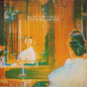 That Petrol Emotion - Manic Pop Thrill Vinyl LP (LP Record, Album)